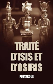 Trait dIsis et dOsiris.  Plutarque