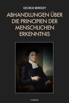 Abhandlungen ber die Principien der menschlichen Erkenntnis.  George Berkeley