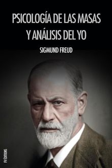 Psicologa de las masas y anlisis del yo.  Sigmund Freud