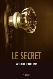 Le secret.  Wilkie Collins