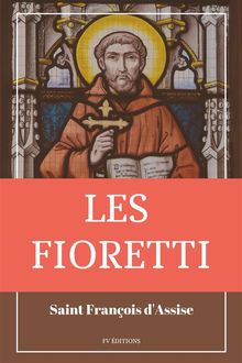 Les Fioretti.  Saint Franois d'Assise