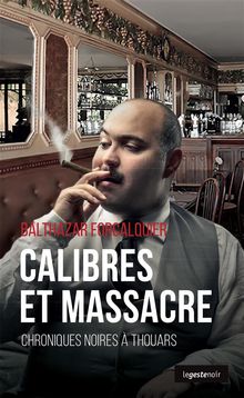 Calibres et massacre.  Balthazar Forcalquier