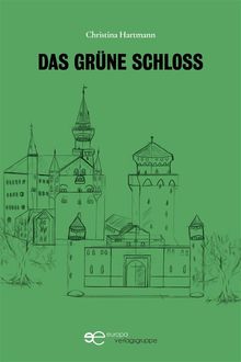 Das Grne Schloss.  Christina Hartmann