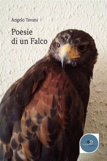 Poesie di un Falco.  Angelo Tavani