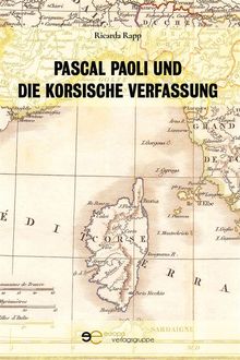 Pascal Paoli und die korsische verfassung.  Ricarda Rapp