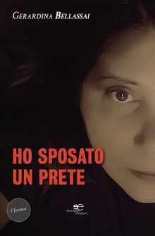 Ho sposato un prete.  Gerardina Bellassai