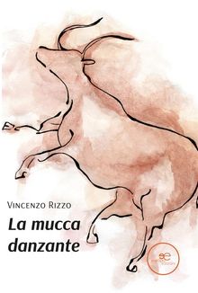 La mucca danzante.  Vincenzo Rizzo