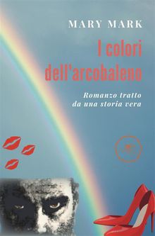 I colori dellarcobaleno.  Mary Mark