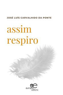 Assim Respiro.  Luis Jos Carvalhido Da Ponte