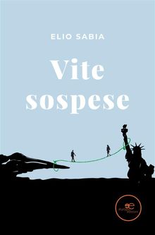 Vite sospese.  Elio Sabia