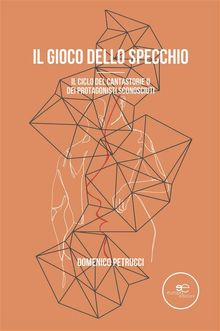 Il gioco dello specchio.  Domenico Petrucci