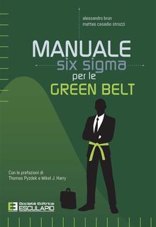 Manuale Six Sigma per le Green Belt.  Matteo Casadio Strozzi