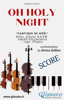 O Holy Night - Solo, Choir SATB, small Orchestra and Piano (Score).  Enrico Zullino