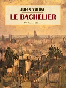 Le Bachelier.  Jules Valls