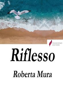 Riflesso.  Roberta Mura