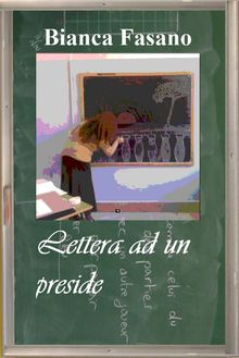 Lettera ad un preside.  Bianca Fasano