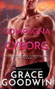 La compagna dei cyborg.  Grace Goodwin