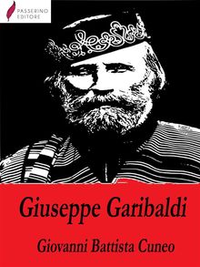 Biografia di Giuseppe Garibaldi.  Giovanni Battista Cuneo