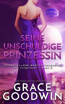 Seine unschuldige Prinzessin.  Grace Goodwin