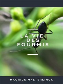 La Vie des Fourmis.  Maurice Maeterlinck