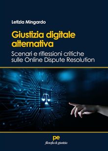 Giustizia digitale alternativa.  Letizia Mingardo