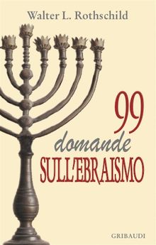 99_domande_sull'ebraismo.  Walter L. Rothschild