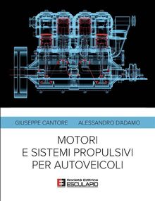 Motori e Sistemi Propulsivi per autoveicoli.  Alessandro D'Adamo