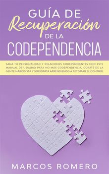 Gua de recuperacin de la codependencia.  Marcos Romero