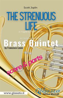 The Strenuous Life - Brass Quintet (score & parts).  Scott Joplin