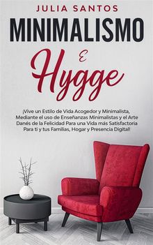 Minimalismo e Hygge.  Julia Santos