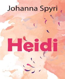 Heidi.  Johanna Spyri