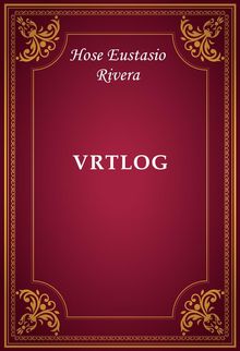 Vrtlog.  Hose Eustasio Rivera