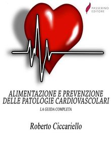 Alimentazione e prevenzione delle patologie cardiovascolari.  Roberto Ciccariello