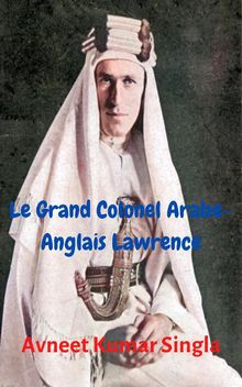 Le Grand Colonel Arabe-Anglais Lawrence.  Avneet Kumar Singla