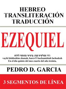 Ezequiel: Hebreo Transliteracin Traduccin.  Pedro D. Garcia
