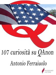 107 curiosit su QAnon.  Antonio Ferraiuolo