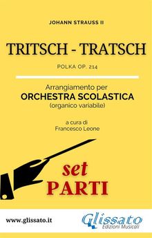 Tritsch Tratsch Polka - Orchestra scolastica (set parti).  Johann Strauss II