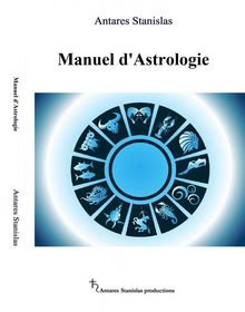 Manuel d'Astrologie.  Antares Stanislas