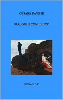 Dialoghi con Leuc.  Cesare Pavese