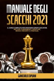 Manuale Degli Scacchi 2021.  Giancarlo Capuani