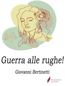 Guerra alle rughe!.  Giovanni Bertinetti