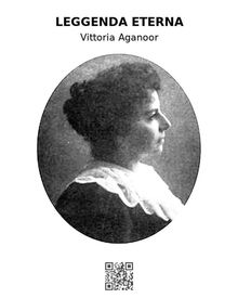 Leggenda eterna.  Vittoria Aganoor