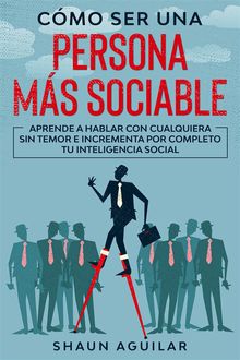 Cmo ser una Persona ms Sociable.  Shaun Aguilar