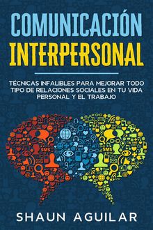 Comunicacin Interpersonal.  Shaun Aguilar