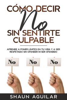 Cmo Decir No Sin Sentirte Culpable.  Shaun Aguilar