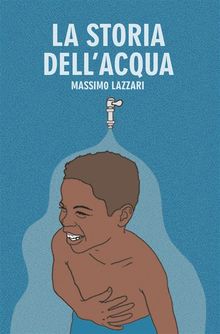 La Storia dell'Acqua.  Massimo Lazzari