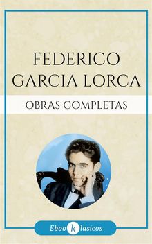 Obras Completas de Federico Garca Lorca.  Federico Garci?a Lorca