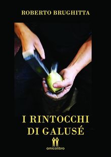 I rintocchi di Galus.  Roberto Brughitta