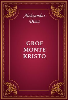 Grof Monte Kristo.  Aleksandar Dima