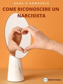 Come riconoscere un narcisista.  Sara D'Ambrosio